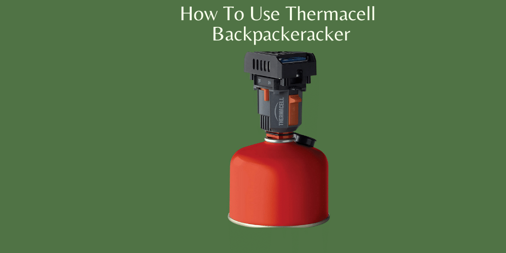 How To Use Thermacell Backpackeracker